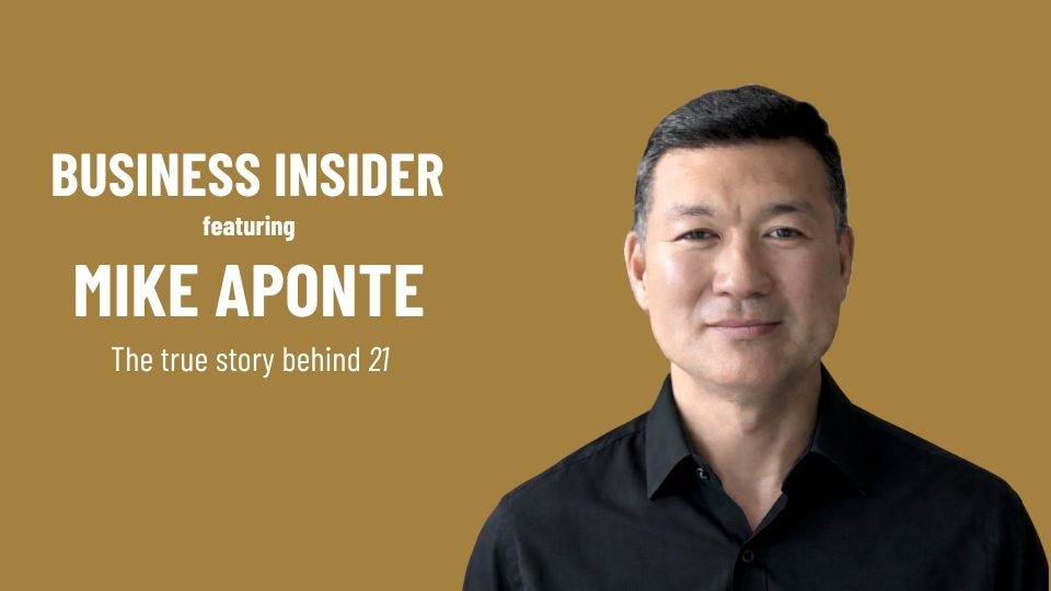 Business Insider featuring Mike Aponte - The true story behind 21